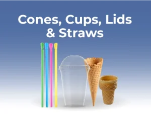Cones; Cups; Lids and Straws