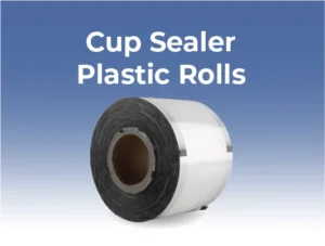 Cup Sealer Plastic Rolls